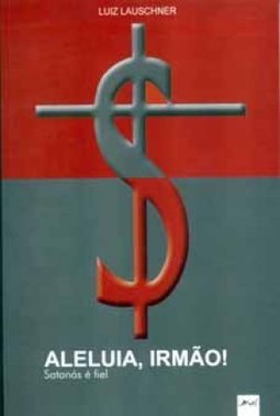 Aleluia, Irmão!:Satanás é Fiel