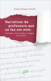 Narrativas da professora que se fez em mim: educação, comunicação e imagens da memória