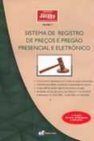 Sistema de Registro de Preços e Pregão Presencial e Eletrônico - vol.
