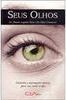 Seus Olhos: Cuidados e Informações Básicas para Sua Saúde Ocular