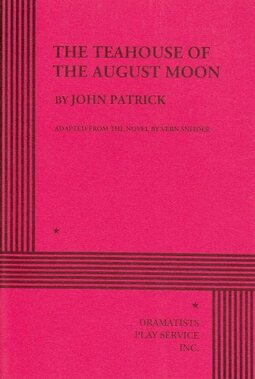 The Teahouse of the August Moon: A Play