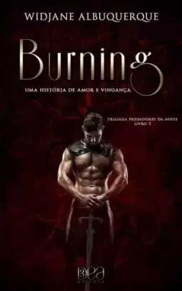 Burning: Uma História de Amor e Vingança (Trilogia Predadores da Noite Livro 3)
