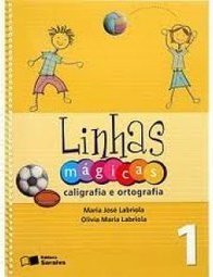 Linhas Mágicas: Caligrafia e Ortografia - 1º Ano Ens.Fundam.