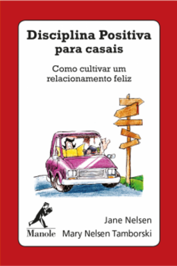 Disciplina positiva para casais: como cultivar um relacionamento feliz