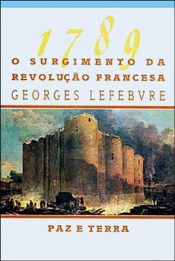 1789: o Surgimento da Revolução Francesa