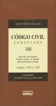 Código Civil Comentado: Artigos 1.369 a 1.418 - vol. 13