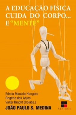 A educação física cuida do corpo... E "mente"