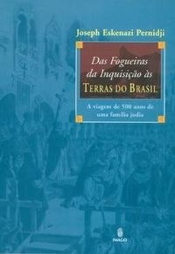 Das fogueiras da Inquisição às terras do Brasil: A viagem de 500 anos de uma família judia