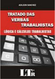 Tratado das Verbas Trabalhista: Lógica e Cálculos Trabalhista