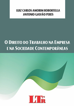 O direito do trabalho na empresa e na sociedade contemporâneas