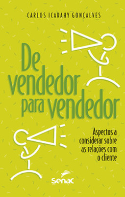 De vendedor para vendedor: aspectos a considerar sobre as relações com o cliente