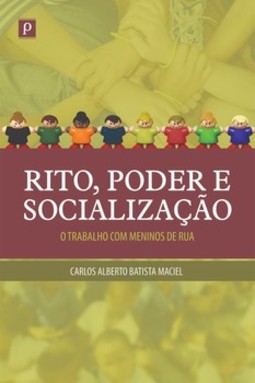 Rito, poder e socialização: um trabalho com meninos de rua