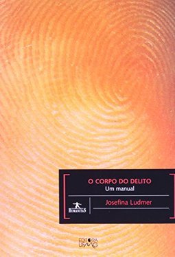 O Corpo do Delito: um Manual