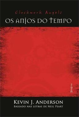 CLOCKWORK ANGELS: OS ANJOS DO TEMPO - BA...NEIL PEART