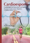 Cardioesporte: cardiologia do exercício e do esporte: prevenção cardiovascular, diagnóstico e condutas práticas