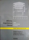 Oficina Arquitetura Cênica = Taller arquitectura escénica (Projeto Multinacional de Arte)