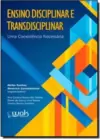 Ensino Disciplinar E Transdisciplinar - Uma Coexistencia Necessaria