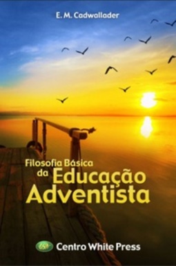 Filosofia Básica da Educação Adventista
