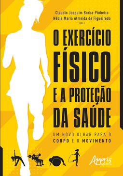 O exercício físico e a proteção da saúde: um novo olhar para o corpo e o movimento