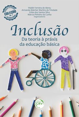 Inclusão: da teoria à práxis da educação básica
