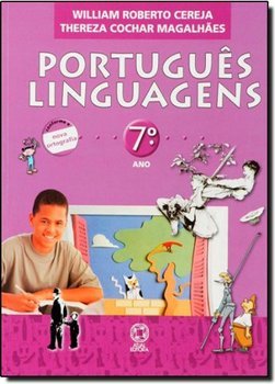 Português Linguagens: Conforme a Nova Ortografia - 7 série - 1 grau