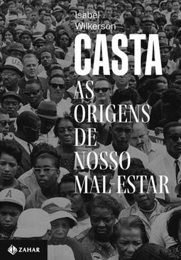 CASTA: AS ORIGENS DE NOSSO MAL-ESTAR