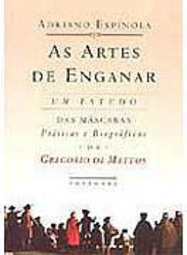 Artes de Enganar: um Estudo das Máscaras Poéticas e Biográficas de...