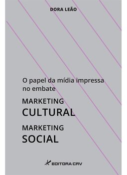 O papel da mídia impressa no embate: marketing cultural X marketing social