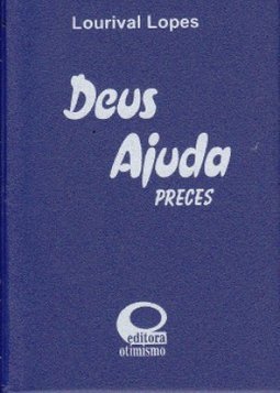 Deus Ajuda: Preces