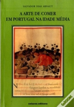 A Arte de Comer em Portugal na Idade Média