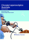 Cirurgia laparoscópica ilustrada: bases técnicas