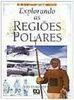 Explorando as Regiões Polares