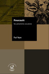 Foucault: Seu pensamento, sua pessoa