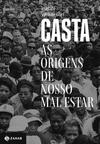 CASTA: AS ORIGENS DE NOSSO MAL-ESTAR