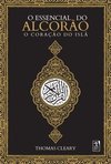 O Essencial do alcorão : o Coração do Islâ
