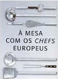 Mesa com os Chefs Europeus: Entradas Frias, À - IMPORTADO