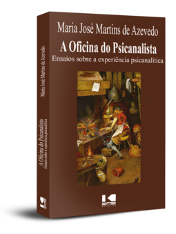 A oficina do psicanalista: ensaios sobre a experiência psicanalítica