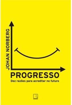 PROGRESSO: DEZ RAZOES PARA ACREDITAR NO FUTURO