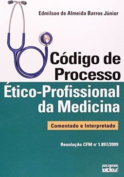 CÓDIGO DE PROCESSO ÉTICO-PROFISSIONAL DA MEDICINA