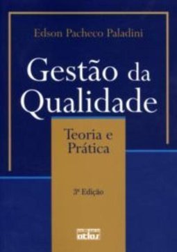 Gestão da qualidade: Teoria e prática