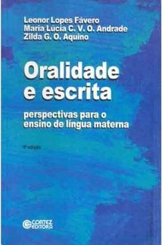 Oralidade e Escrita: Perspectivas para o Ensino de Língua Materna