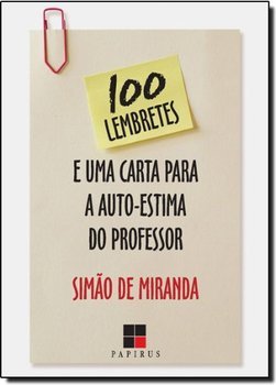 100 Lembretes e Uma Carta para a Auto-Estima do Professor
