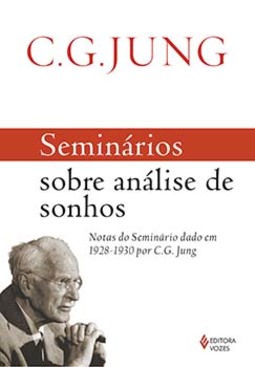 Seminários sobre análise de sonhos: notas do seminário dado em 1928-1930 por C. G. Jung