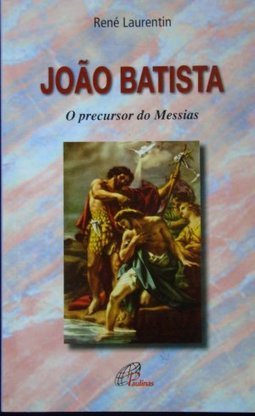 João Batista: o Precursor do Messias