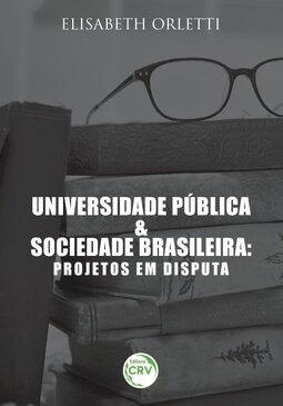 Universidade pública e sociedade brasileira: projetos em disputa