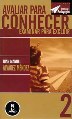 Avaliar para Conhecer: Examinar para Concluir