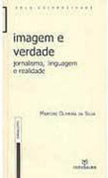 Imagem e Verdade: Jornalismo, Linguagem e Realidade