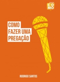 Como fazer uma pregação (Como)