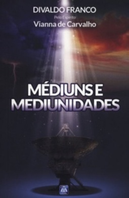 Médiuns e Mediunidades