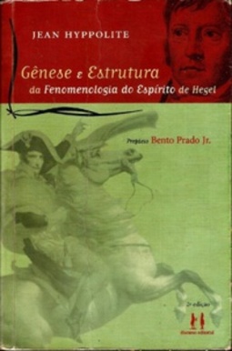 Gênese e Estrutura da Fenomenologia do Espírito de Hegel